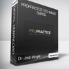 Dr. Josh Wright - ProPractice Technique Series