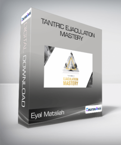Eyal Matsliah - Tantric Ejaculation Mastery