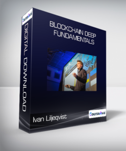 Ivan Liljeqvist - Blockchain Deep Fundamentals