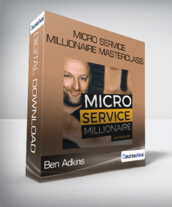Ben Adkins - Micro Service Millionaire Masterclass