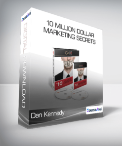 Dan Kennedy - 10 Million Dollar Marketing Secrets