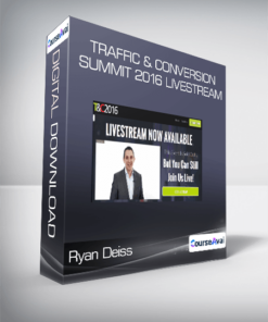 Ryan Deiss - Traffic & Conversion Summit 2016 Livestream
