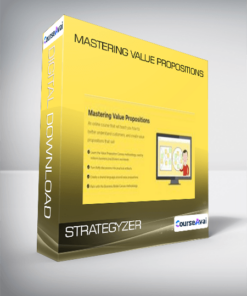 Strategyzer - Mastering Value Propositions