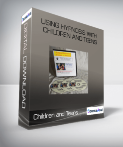 Children and Teens - Using Hypnosis with Children and Teens