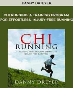 Danny Dreyer  - Chi Running: A Training Program for Effortless