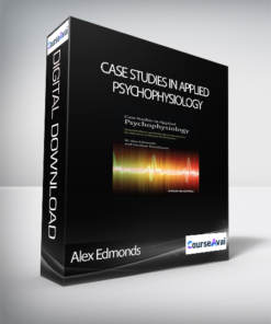 Alex Edmonds - Case Studies in Applied Psychophysiology