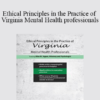 Allan M Tepper - Ethical Principles in the Practice of Virginia Mental Health Professionals