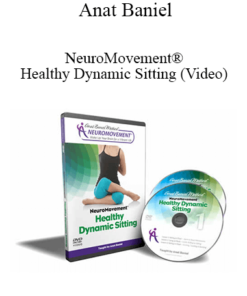 Anat Baniel - NeuroMovement® Healthy Dynamic Sitting (Video)