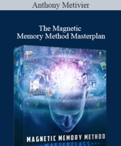 Anthony Metivier - The Magnetic Memory Method Masterplan