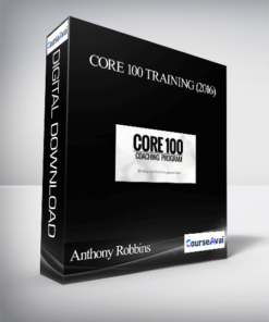 Anthony Robbins & Cloe Madanes - Core 100 Training (2016)