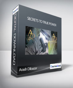 Arash Dibazar - Secrets To True Power