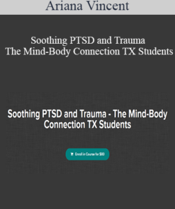 Ariana Vincent – Soothing PTSD and Trauma – The Mind-Body Connection TX Students