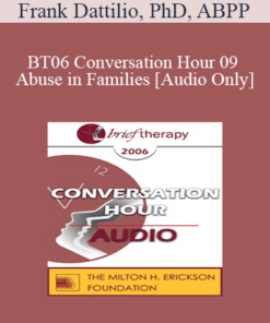 [Audio Only] BT06 Conversation Hour 09 - Abuse in Families - Frank Dattilio
