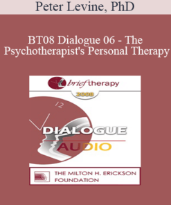 [Audio Only] BT08 Dialogue 06 - The Psychotherapist's Personal Therapy - Peter Levine