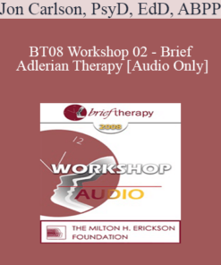 [Audio Only] BT08 Workshop 02 - Brief Adlerian Therapy - Jon Carlson