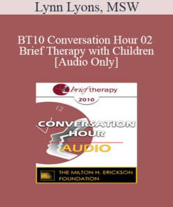 [Audio] BT10 Conversation Hour 02 - Brief Therapy with Children - Lynn Lyons