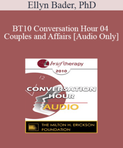 [Audio] BT10 Conversation Hour 04 - Couples and Affairs - Ellyn Bader