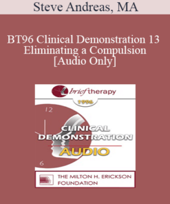 [Audio] BT96 Clinical Demonstration 13 - Eliminating a Compulsion - Steve Andreas