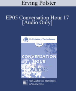 [Audio] EP05 Conversation Hour 17 - Erving Polster