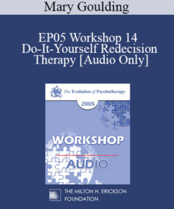 [Audio] EP05 Workshop 14 - Do-It-Yourself Redecision Therapy - Mary Goulding