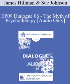 [Audio] EP09 Dialogue 06 - The Myth of Psychotherapy - James Hillman