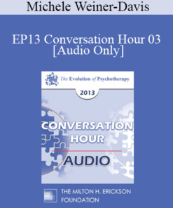 [Audio] EP13 Conversation Hour 03 - Michele Weiner-Davis