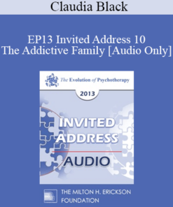 [Audio] EP13 Invited Address 10 - The Addictive Family: The Legacy of Trauma - Claudia Black