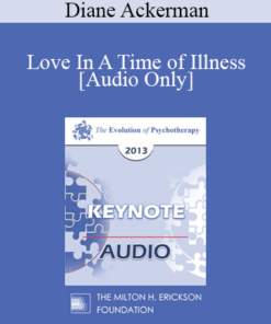 [Audio] EP13 Invited Keynote 05 - Love In A Time of Illness - Diane Ackerman