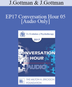 [Audio] EP17 Conversation Hour 05 - John Gottman