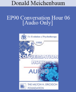 [Audio] EP90 Conversation Hour 06 - Donald Meichenbaum