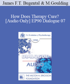 [Audio] EP90 Dialogue 07 - How Does Therapy Cure? - James F.T. Bugental