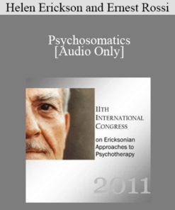 [Audio] IC11 Dialogue 05 - Psychosomatics - Helen Erickson and Ernest Rossi