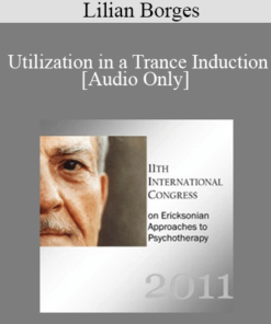 [Audio] IC11 Fundamentals of Hypnosis 06 - Utilization in a Trance Induction - Lilian Borges