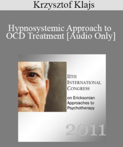[Audio] IC11 Workshop 12 - Hypnosystemic Approach to OCD Treatment - Krzysztof Klajs