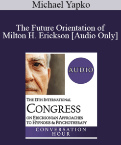 [Audio] IC19 Keynote 02 - The Future Orientation of Milton H. Erickson - Michael Yapko