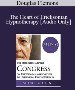[Audio] IC19 Workshop 04 - The Heart of Ericksonian Hypnotherapy - Douglas Flemons