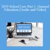 Audio and Video 2019 School Law Part 1 General Education » Courses[GB]