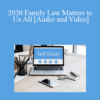 Audio and Video 2020 Family Law Matters to Us All » Courses[GB]