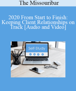 The Missouribar - 2020 From Start to Finish: Keeping Client Relationships on Track