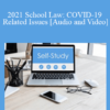 Audio and Video 2021 School Law COVID 19 Related Issues » Courses[GB]