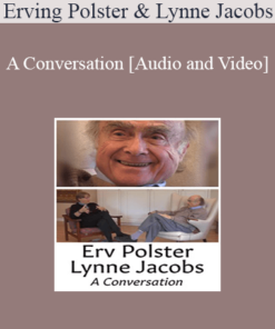 [Audio and Video] A Conversation with Erving Polster and Lynne Jacobs