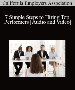 California Employers Association - 7 Simple Steps to Hiring Top Performers