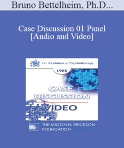 Case Discussion 01 Panel - Bruno Bettelheim