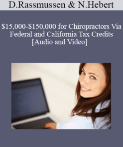 Don Rassmussen, Nick Hebert - $15,000-$150,000 for Chiropractors Via Federal and California Tax Credits
