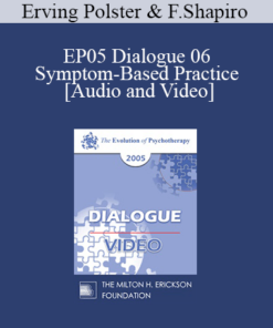 EP05 Dialogue 06 - Symptom-Based Practice - Erving Polster