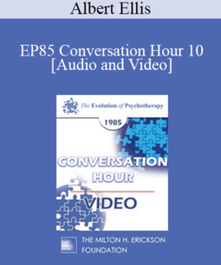 EP85 Conversation Hour 10 - Albert Ellis