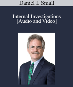 Daniel I. Small - Internal Investigations