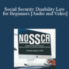 Audio and Video Jessica Davis David Kapor Social Security Disability Law for Beginners » Courses[GB]