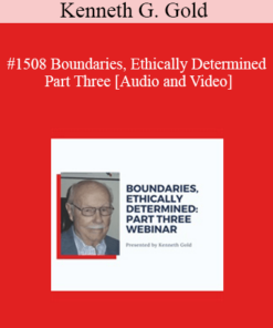 Kenneth G. Gold - #1508 Boundaries, Ethically Determined - Part Three