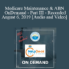 Audio and Video Medicare Maintenance ABN OnDemand Part III Recorded August 6 2019 » Courses[GB]